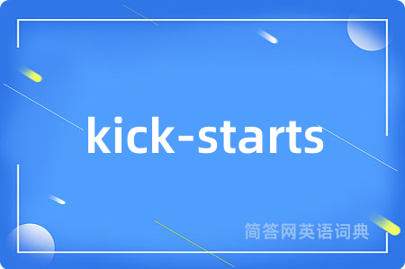 kick-starts
