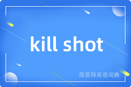 kill shot