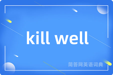 kill well