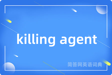 killing agent