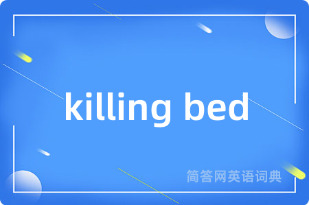 killing bed