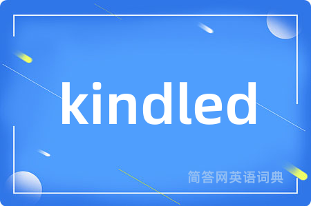 kindled