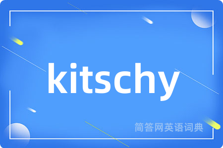 kitschy