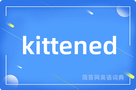 kittened