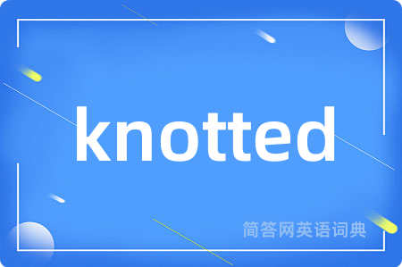 knotted