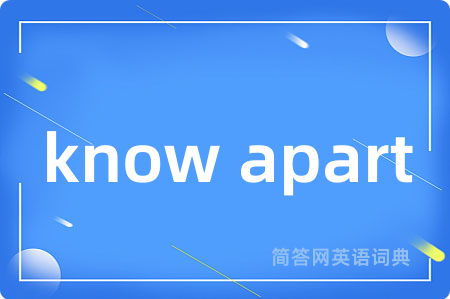 know apart