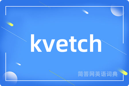 kvetch