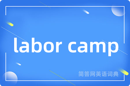 labor camp