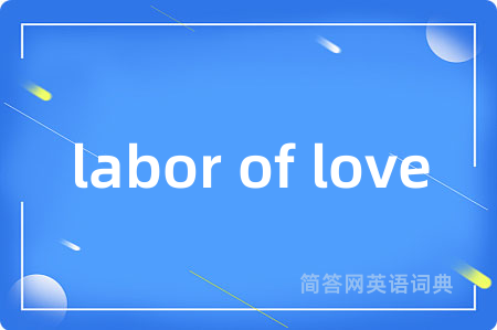 labor of love