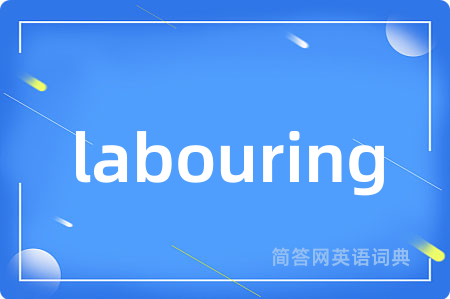 labouring