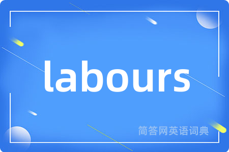 labours