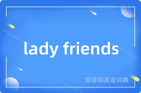 lady friends
