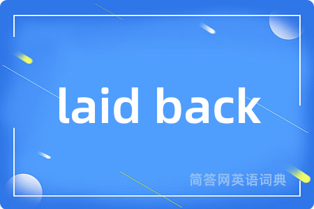 laid back