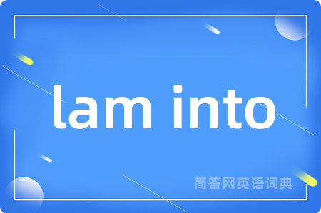 lam into