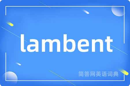 lambent