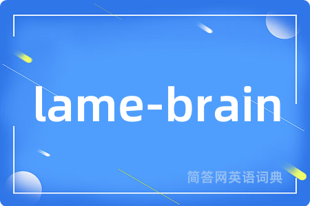 lame-brain