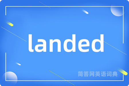 landed