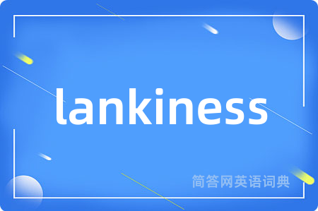 lankiness