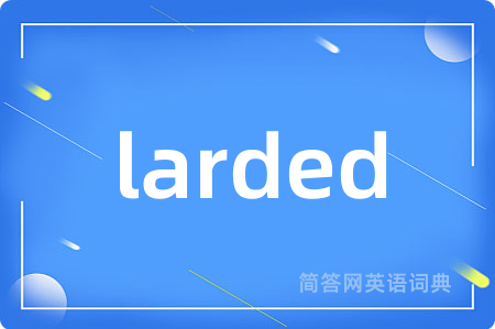 larded