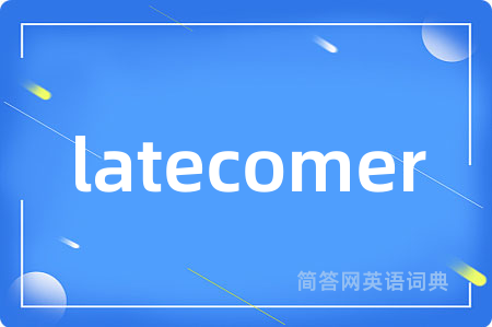 latecomer