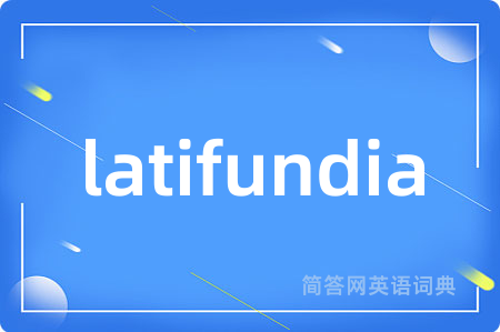 latifundia