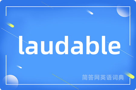 laudable