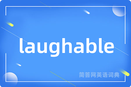 laughable