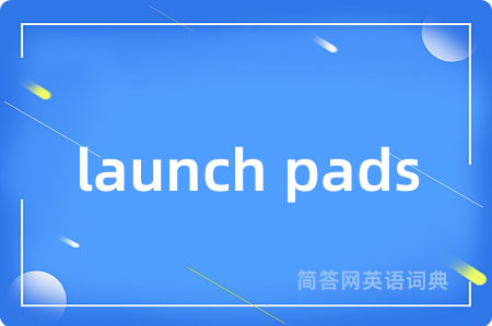 launch pads