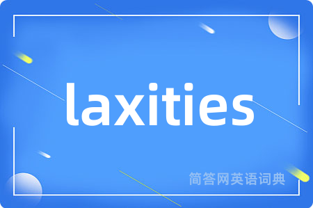 laxities