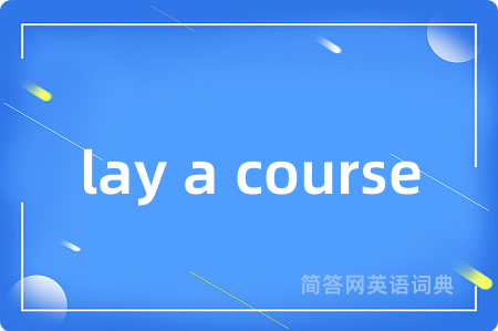 lay a course