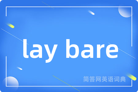 lay bare