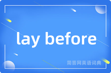 lay before