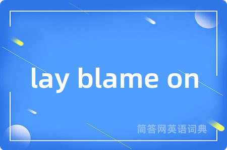 lay blame on