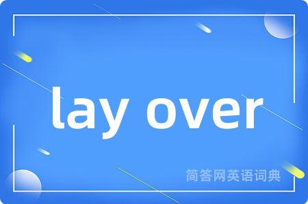 lay over