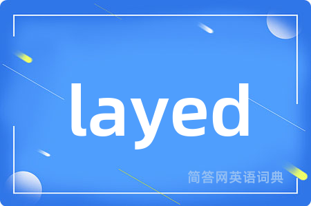 layed