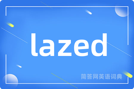 lazed