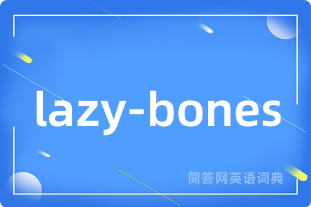 lazy-bones