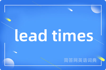lead times