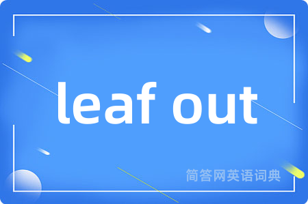 leaf out
