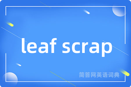 leaf scrap