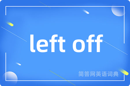 left off