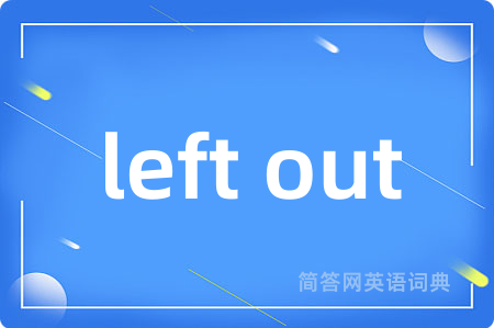 left out