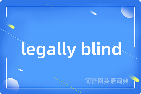 legally blind