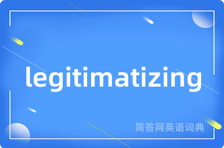 legitimatizing