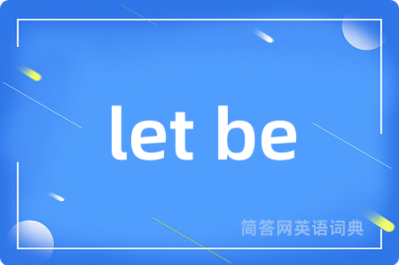 let be