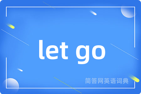 let go