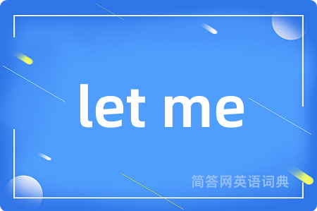 let me