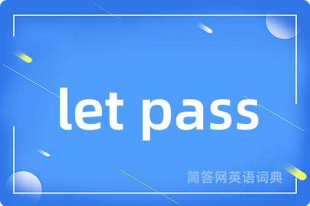 let pass