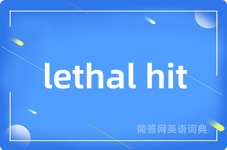 lethal hit