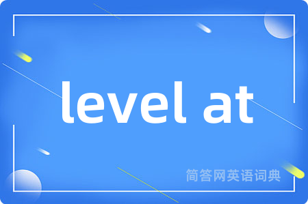 level at